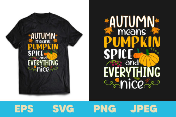 Autumn Means Pumpkin Spice T-shirt